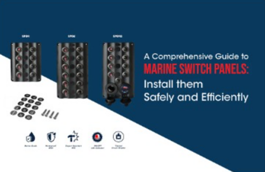 A comprehensive guide to Marine Switch Panels - install them safely and efficently